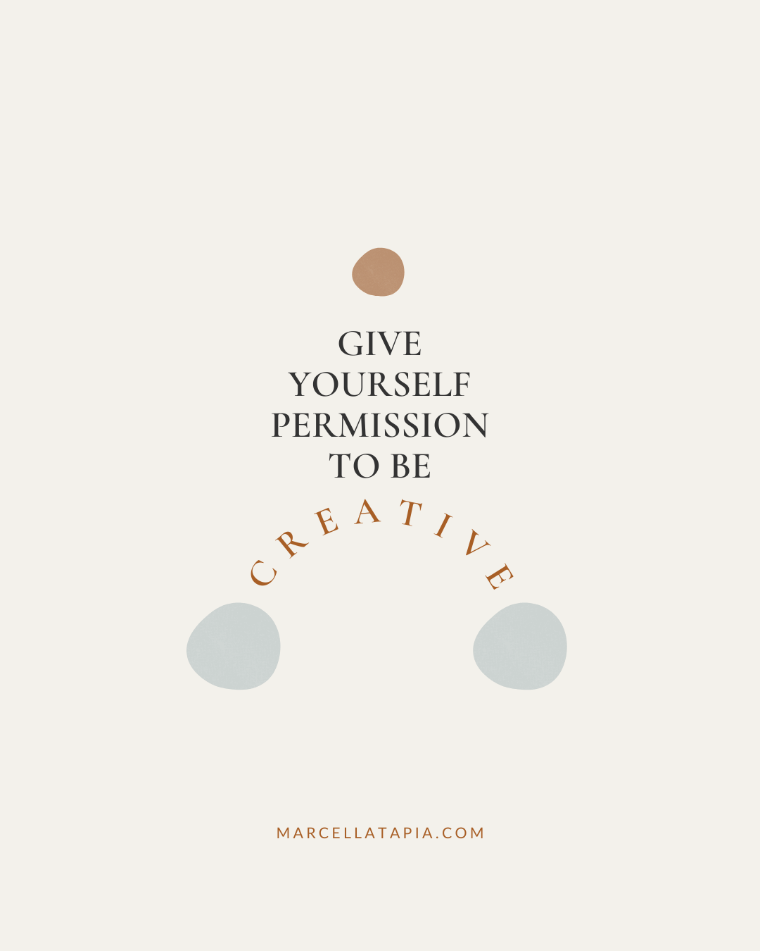 Give yourself permission to be creative